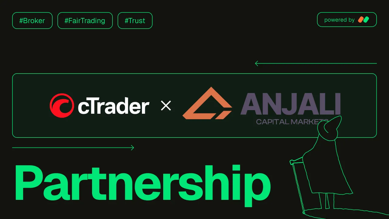 Anjali Capital Markets เพิ่มประสิทธิภาพการให้บริการด้วย cTrader ที่ออกแบบมาสำหรับนักเทรดทุกระดับ