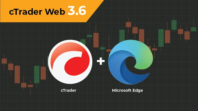 https://s3.amazonaws.com/a.storyblok.com/f/332895/790X444/dd4d898152/ctrader-web-36-now-supported-on-microsoft-edge-based-on-chromium-1748004890575.png